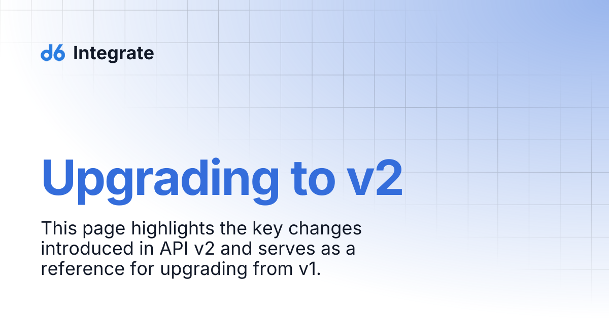 Upgrading to v2 | Integrate v2 | Integrate